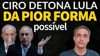 Na cara não Ciro Gomes detona LULA da pior maneira possível Racista machista homofóbico [upl. by Nawk]