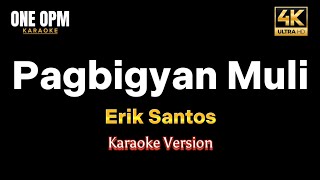 Pagbigyan Muli  Erik Santos karaoke version [upl. by Merras578]