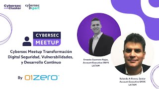 Cybersec Meetup Transformación Digital Seguridad Vulnerabilidades y Desarrollo Continuo by 01Zero [upl. by Sivrat]