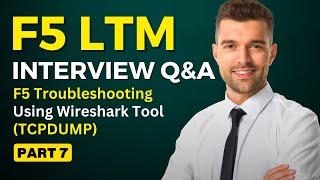 F5 Troubleshooting Using Wireshark Tool TCPDUMP  F5 LTM Interview Series part7 [upl. by Luciano]