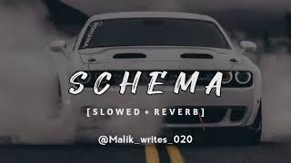 SCHEMA full slowed  reverb song 1m views [upl. by Skylar508]