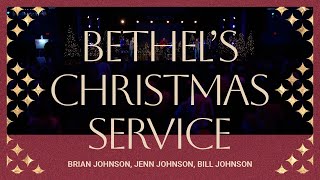 Bethel Christmas Service  Bill Johnson Sermon  Worship with Brian Johnson and Jenn Johnson [upl. by Schuler]