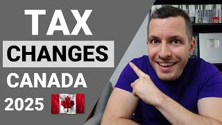 Biggest TAX Changes in CANADA for 2025 [upl. by Trask]