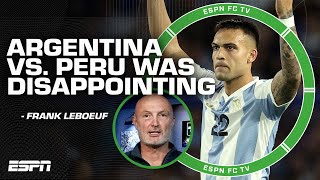 VERY DISAPPOINTING 🗣️ Frank Leboeuf warns to not get carried away after Argentina win  ESPN FC [upl. by Nairot674]