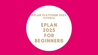 EPLAN 2025 for Beginners [upl. by Nnylyram]