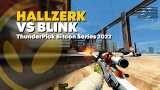 hallzerk vs BLINK  ThunderPick Bitcoin Series 2022 [upl. by Semyaj]