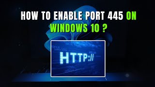 How to Enable Port 445 on Windows 10 [upl. by Nanni]