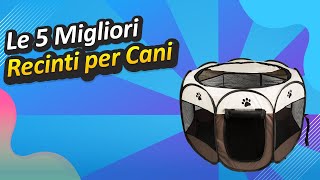 Le 5 Migliori Recinti per Cani [upl. by Golub]