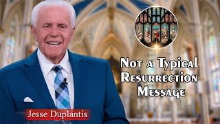 Jesse Duplantis Full Sermons  Not a Typical Resurrection Message [upl. by Nalod]