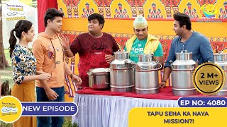 NEW Ep 4080  Tapu Sena Ka Naya Mission I Taarak Mehta Ka Ooltah Chashmah  तारक मेहता [upl. by Rattray]