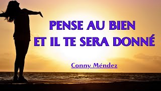 PENSE AU BIEN ET IL TE SERA DONNÉ  Conny Méndez  LIVRE AUDIO [upl. by Araiet625]