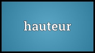 Hauteur Meaning [upl. by Marelda790]