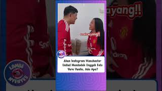 Mendadak Unggah Foto Yura Yunita Akun Instagram Manchester United  Ada Apa [upl. by Tronna874]