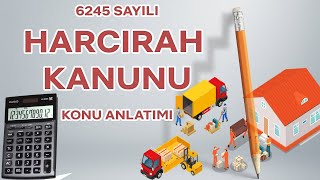 6245 SAYILI HARCIRAH KANUNU  Güncel Konu Anlatımı Tek Video [upl. by Katine]