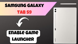 Enable Game Launcher Galaxy Tab S9  Ultra  S9  Game launcher settings  How to use game launcher [upl. by Niggem]