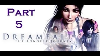 Dreamfall The Longest Journey  Chapter 5 Alchera [upl. by Kajdan]