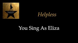 Hamilton  Helpless  KaraokeSing With Me You Sing Eliza [upl. by Sirronal]