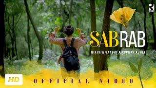 SAB RAB Official Music Video  Nikhita Gandhi × Rochak Kohli [upl. by Ahsenid]