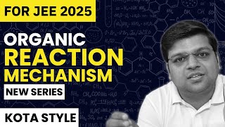 🤯New JEE Series  Organic Reaction Mechanism  Kota Style  DexterChem [upl. by Nnaeiluj]