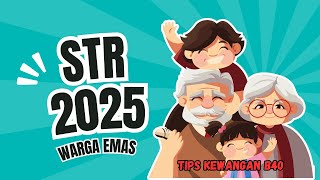 STR UNTUK WARGA EMAS 2025  BELANJAWAN 2025  TIPS KEWANGAN B40 [upl. by Ahseeyt]