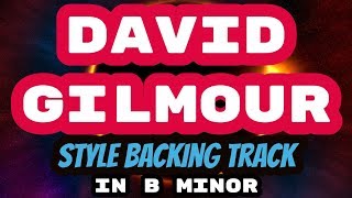 David Gilmour Style Backing Track in B Minor [upl. by Wichman238]