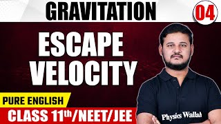 GRAVITATION 04  Escape Velocity  Physics  Class 11thNEETJEE [upl. by Corkhill427]