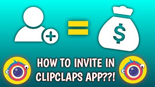 HOW TO INVITE IN CLIPCLAPS APP AND EARN 2020  FREE TUTORIAL [upl. by Laved235]