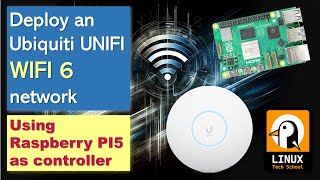 Deploy an Ubiquiti UNIFI WIFI6 network using Raspberry PI 5 as controller [upl. by Yrallam]