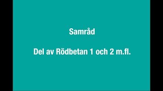 Samråd för Rödbetan 1 och 2 m fl [upl. by Yacov]