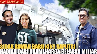 SIDAK RUMAH BARU KIKY SAPUTRI MEWAH BANGET KAYAK DI KERAJAAN [upl. by Hna343]