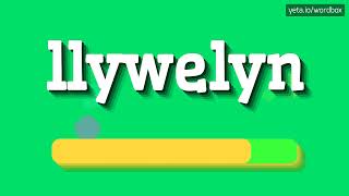 LLYWELYN  HOW TO PRONOUNCE IT [upl. by Ellevehs]