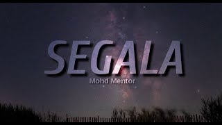 Mohd Mentor  Segala Lirik [upl. by Trumann]