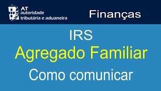 Agregado Familiar  Como comunicar  Portal das finanças  Autoridade Tributária e Aduaneira [upl. by Sandie287]