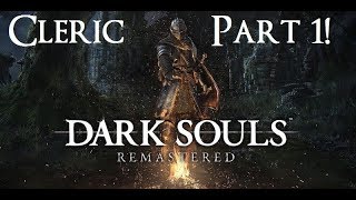 Dark Souls Remastered  The Ultimate Clerics Guide Part 1 [upl. by Marala]