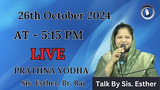 Prathna Yodha  LIVE AT 515 PM  Sis Esther  Br Raj  26th October [upl. by Ylrae]