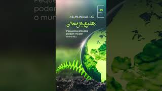 Dia Mundial Do Meio Ambiente MeioAmbiente Sustentabilidade Preservação [upl. by Noyahs]