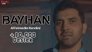 Bayhan  Affetmedim Kendimi 2021 [upl. by Shaper]