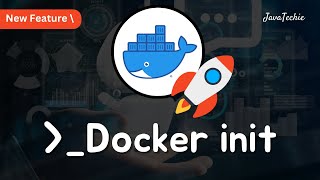 Docker Init  Streamlining Dockerization for Any Application in Minutes 🚀  JavaTechie [upl. by Ocihc]