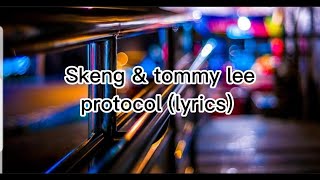 Skeng amp Tommy lee Protocol lyrics [upl. by Anirahc]