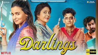 Darlings Full Movie HD  Alia Bhatt Shefali Shah Vijay Varma Roshan Mathew  1080p Facts amp Review [upl. by Eiuqcaj880]