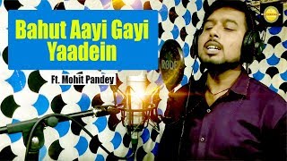 Bahut Aayi Gayi Yaadein Magar Iss Bar Tumhi Aana Ft Mohit Pandey  Mangalam Studios [upl. by Winfield130]