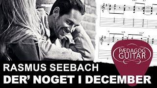 Der Noget i December  Rasmus Seebach guitar akkorder og TABs [upl. by Dekow]