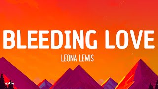 Leona Lewis  Bleeding Love Lyrics [upl. by Sidoney]