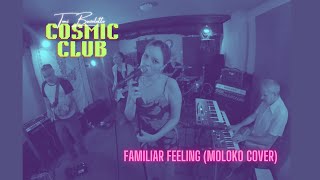 Toni Buzolotto Cosmic Club quotFamiliar Feelingquot Moloko Cover [upl. by Adnwahsat]