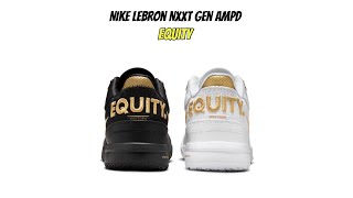 Nike LeBron NXXT Gen AMPD Equity [upl. by Kernan]