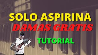 TUTORIAL TECLADO  DAMAS GRATIS  SOLO ASPIRINAS  PUNTEO CON NOTAS  ACORDES  CUMBIA VILLERA [upl. by Portwin715]