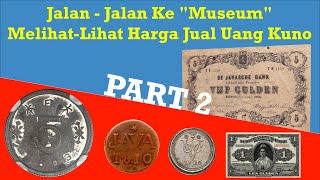 Uang Kuno  Jalan  Jalan Ke quotMuseum Virtualquot MelihatLihat Harga Jual Uang Kuno  PART 2 [upl. by Eibba54]