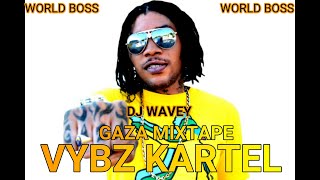 VYBZ KARTEL MIXTAPE VOL 1 DJ WAVEY FREE WORLD BOSS [upl. by Asirehc837]