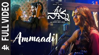 Full Video Ammaadi  Hi Nanna  Nani Mrunal Thakur Baby Kiara K  Shouryuv  Hesham Abdul Wahab [upl. by Anear244]