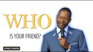 Who is Your Friend amp Why  Prophet Emmanuel Makandiwa [upl. by Otrebogir]